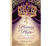 Heiress Of Hope: Unlocking the Royalty Within