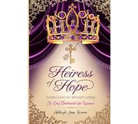 Heiress Of Hope: Unlocking the Royalty Within