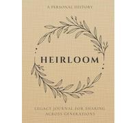 Heirloom: A Family History & Legacy Journal for Sharing Life Stories Across Generations: Keepsake Memory Book with Guided Prompts to Capture Stories, ... - Large Print Premium Hardcover - Sand