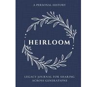 Heirloom: A Family History & Legacy Journal for Sharing Life Stories Across Generations: Keepsake Memory Book with Guided Prompts to Capture Stories, ... - Large Print Premium Hardcover - Navy