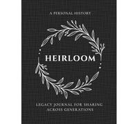 Heirloom: A Family History & Legacy Journal for Sharing Life Stories Across Generations: Keepsake Memory Book with Guided Prompts to Capture Stories, ... - Large Print Keepsake Paperback- Midnight