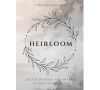 Heirloom: A Family History & Legacy Journal for Sharing Life Stories Across Generations: Keepsake Memory Book with Guided Prompts to Capture Stories, ... - Large Print Premium Hardcover -Ashen