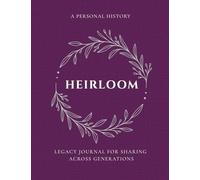 Heirloom: A Personal History Legacy Journal for Sharing Across Generations: Keepsake Memory Book to Capture Everyone's Life Story -Preserve Your ... Cream Paper -Large Print Edition -Raspberry