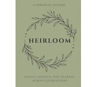 Heirloom: A Personal History Legacy Journal for Sharing Across Generations: Keepsake Memory Book to Capture Everyone's Life Story -Preserve Your ... on Cream Paper -Large Print Edition -Sage
