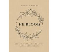 Heirloom: A Personal History Legacy Journal for Sharing Across Generations: Keepsake Memory Book to Capture Everyone's Life Story -Preserve Your ... on Cream Paper -Large Print Edition -Sand