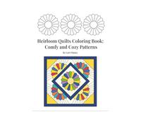 Heirloom Quilts Coloring Book: Comfy and Cozy Patterns