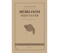Heirloom Seed Saver: Gardening Journal & Archive for Vegetables, Flowers & Herbs | Track Germination, Origin & Storage | The Soil & Stock Series