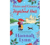 Heirs and Graces at Highland Hall: Escape to the Highlands with this BRAND NEW heartwarming romance from Hannah Lynn for Christmas 2025