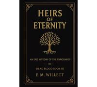 Heirs of Eternity: Dead Blood Volume I Book 3