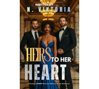 Heirs to Her Heart: A Steamy BWWM Interracial Multicultural Standalone Reverse Harem Enemies to Lovers Modern Royal Romance