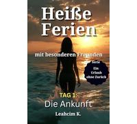 Heiße Ferien mit besonderen Freunden - Tag 1: Die Ankunft
