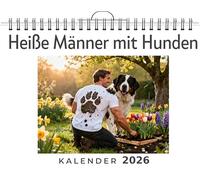 Heiße Männer mit Hunden: Wandkalender 2026, Kalender DIN A4 quer, Monatskalender im Querformat mit Kalendarium, das perfekte Geschenk