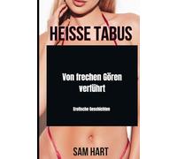Heisse Tabus - Von frechen Gören verführt: Erotische Geschichten