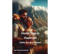Heiße Tage in Kapstadt - Liebe auf den Klippen