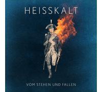 Heisskalt - Vom Stehen und Fallen
