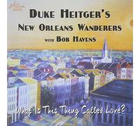 Heitger, Duke New Orleans Wanderers - What Is This Thing Called Love?