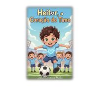 HEITOR, O CORAÇÃO DO TIME