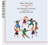 Heitor Villa-Lo Heitor Villa-Lobos: Piano Works: Ciclo Brasileiro/Cirandas (CD)
