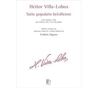 Heitor Villa-Lobos: Suite populaire brésilienne per chitarra sola | Edizione critica Urtext di Frédéric Zigante | Due versioni storiche dell'opera con commento critico | Spartiti per chitarra classica