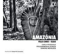 Philharmonia Zurich, Camila Provenzale – Villa-Lobos & Glass: Amazônia – CD – Alpha