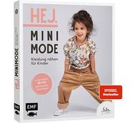 Hej. Minimode - Kleidung nähen für Kinder: Alle Modelle in den Größen 98 bis 152 - Der Skandi-Look für Kids aus Webware, Baumwollstoffen, Musselin und Co. - Mit 6 Schnittmusterbogen