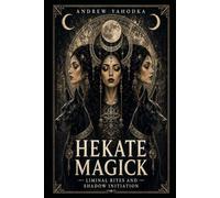 Hekate Magick: Liminal Rites and Shadow Initiation