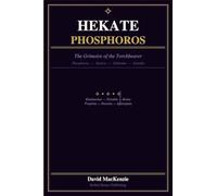 HEKATE PHOSPHOROS: The Grimoire of the Torchbearer