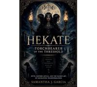 Hekate: TORCHBEARER of the Threshold