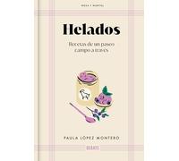 Helados/ Ice Cream: Recetas De Un Paseo Campo a Través/ Recipes from a Walk Through the Countryside