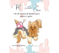 Helados para Perros y Gatos: + de 20 recetas de helados para perros y gatos