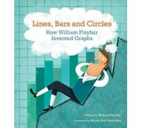 Helaine Becker Lines, Bars and Circles: How William Playfair (Copertina rigida)