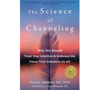 Helané Wahbeh The Science of Channeling (Tascabile)