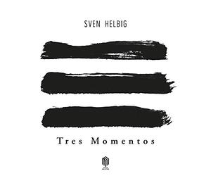 Helbig/ Forrklang Quartet - Tres Momentos