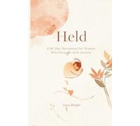 Held: A 90-Day Devotional for Women Who Struggle with Anxiety