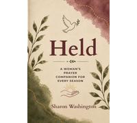 Held: A Woman's Prayer Comapanion For Every Season