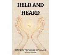 Held and Heard: Reminders That You Are Never Alone