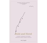 Held and Hired: An Anxiety Workbook for Women Navigating Career Change in Their 30s