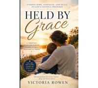 Held by Grace: A Christian Guide For Parents Raising A Child With Special Needs