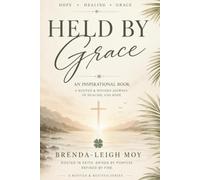 Held by Grace: A Rooted & Refined Journey of Healing and Hope