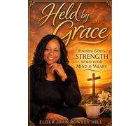 HELD BY GRACE: Finding God's Strength When Your Mind is Weary
