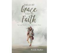 Held by Grace, Led by Faith: Spiritual Recovery from Narcissistic Abuse