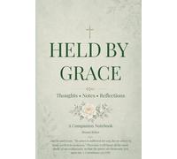 Held By Grace: Thoughts, Notes, and Reflections