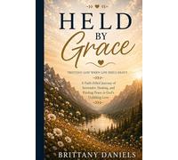 Held By Grace: Trusting God When Life Feels Heavy