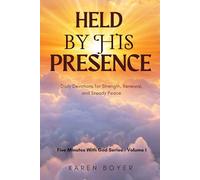 HELD BY HIS PRESENCE: Daily Devotions for Strength, Renewal, and Steady Peace