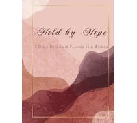 Held by Hope: A Daily Devotion Planner for Women: A Prayer and Reflection Journal for Encouragement and Steady Faith