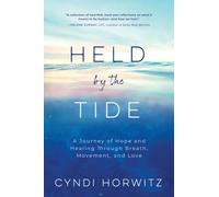 Held by the Tide: A Journey of Hope and Healing Through Breath, Movement, and Love