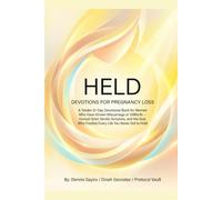 HELD DEVOTIONS FOR PREGNANCY LOSS: A Tender 21-Day Devotional Book for Women Who Have Known Miscarriage or Stillbirth - Honest Grief, Gentle Scripture, and the God Who Cradles Every Life