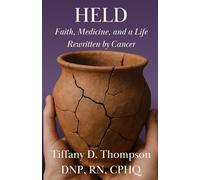Held: Faith, Medicine, and a Life Rewritten by Cancer