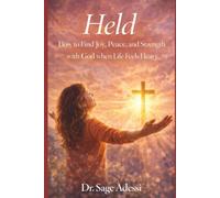 HELD: How to find Joy, Peace, and Strength with God when Life Feels Heavy