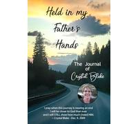 Held in my Father's Hands: The Journal of Crystal Blake